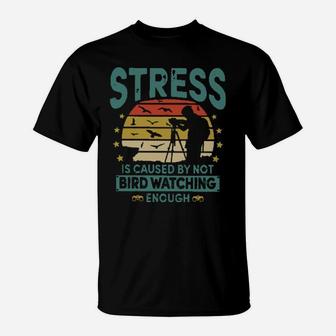 Stress Is Caused By Not Bird Watching Enough Vintage T-Shirt - Monsterry