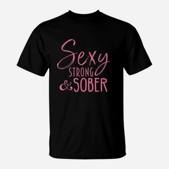 Strong And Sober Sobriety T-Shirt | Crazezy
