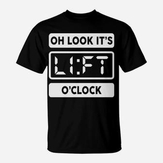 Stronger Oh Look It's Lift O'clock T-Shirt - Monsterry DE