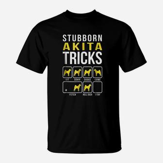 Stubborn Akita Tricks T-Shirt | Crazezy DE