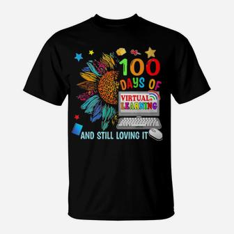 Sunflower 100 Days Of Virtual Learning And Still Loving It T-Shirt - Monsterry