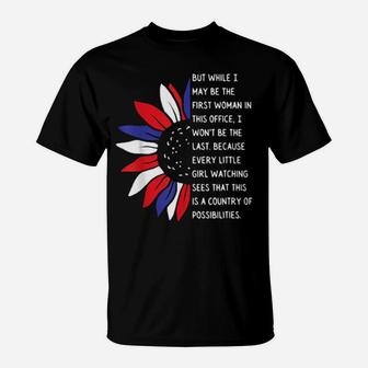 Sunflower But While I May Be The First Woman In This Office I Wont Be The Last T-Shirt - Monsterry