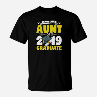 Super Proud Aunt Of A 2019 Funny Graduation Gifts T-Shirt - Thegiftio UK