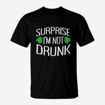 Surprise I Am Not Drunk T-Shirt | Crazezy
