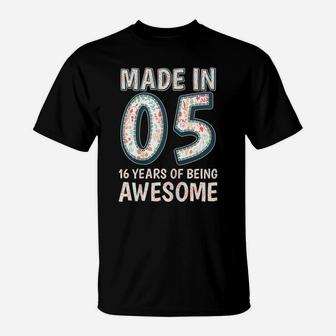 Sweet 16 Birthday Party Gift - Made In 05 16 Years Awesome T-Shirt | Crazezy CA
