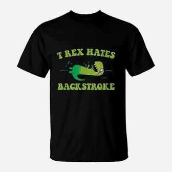 T Rex Hates Backstroke Funny Swimmer Dinosaur Swim Strokes T-Shirt | Crazezy AU