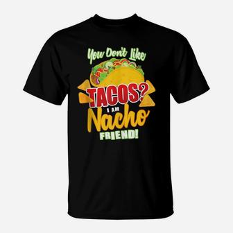 Taco Bar Nacho Friend Mexican Food Lover T-Shirt | Crazezy