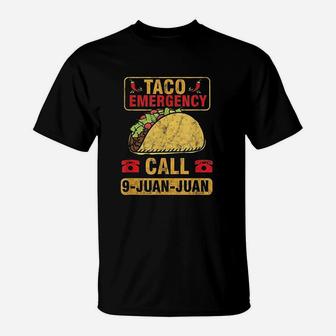 Taco Emergency Call 9 Juan Cinco De Mayo Mexican Gift T-Shirt | Crazezy