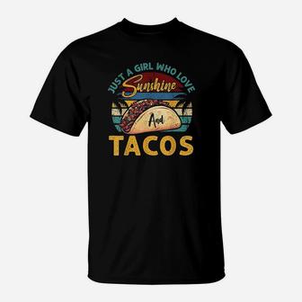 Taco Just A Girl Who Loves Sunshine N Tacos T-Shirt | Crazezy CA