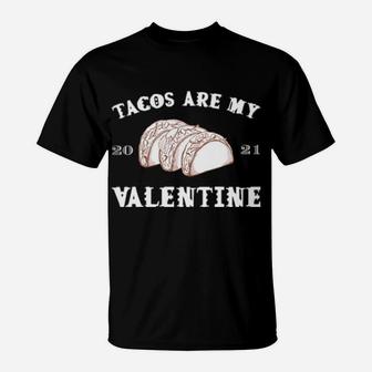 Tacos Are My Valentine T-Shirt - Monsterry CA