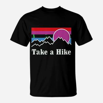 Take A Hike Hiking Nature Outdoors Camping Fun T-Shirt | Crazezy DE