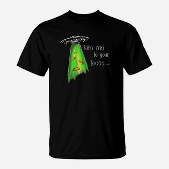 Take Me To Your Tacos T-Shirt - Monsterry UK