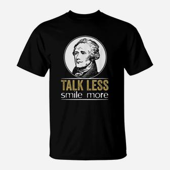 Talk Less Smile More T-Shirt | Crazezy DE