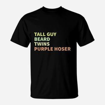 Tall Guy Beard Twins Purple Hoser T-Shirt | Crazezy