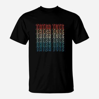 Tater Tot T-Shirt | Crazezy UK