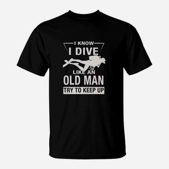 Tauchen Wie Ein Oldman- T-Shirt - Seseable