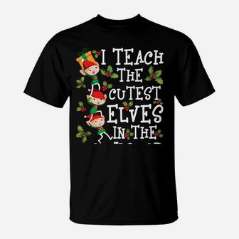 Teacher Christmas Presents I Teach The Cutest Elves Holiday T-Shirt | Crazezy UK