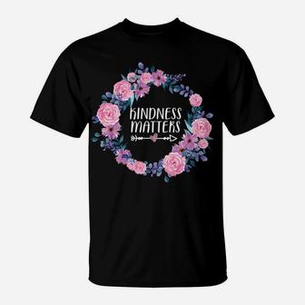Teacher Shirt Kindness Tshirt Kindness Matters Cute Gift T-Shirt | Crazezy