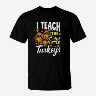 Teacher Thanksgiving I Teach The Cutest Little Turkeys T-Shirt | Crazezy CA