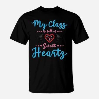 Teachers Valentines Day Class Full Of Sweethearts T-Shirt - Monsterry