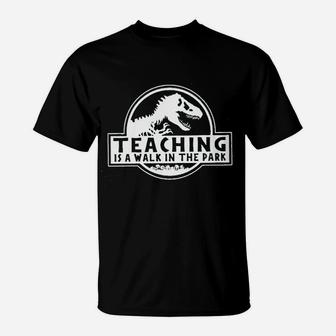 Teaching Is A Walk In The Park T-Shirt | Crazezy AU