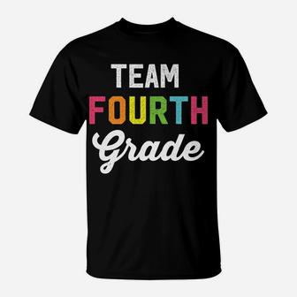 Team 4Th Fourth Grade Teacher Back To School Shirt Top T-Shirt | Crazezy UK