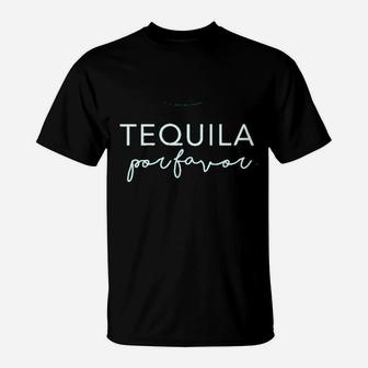 Tequila Por Favor Funny Cinco De Mayo Drinking T-Shirt - Thegiftio