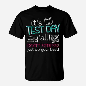 Test Day Teacher Shirt Testing Exam End Of Year Gift Awesome T-Shirt | Crazezy CA