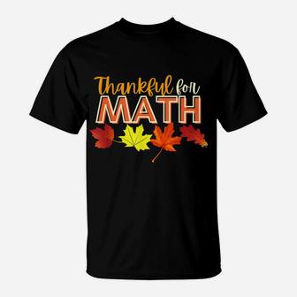 Thankful For Math Thanksgiving Teacher T-Shirt | Crazezy CA