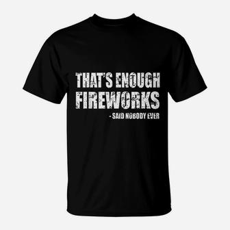 That Is Enough Said Nobody T-Shirt | Crazezy