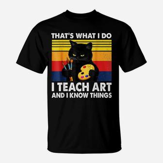 That’S What I Do-I Teach Art And I Know Things-Cat Lovers T-Shirt | Crazezy DE