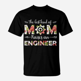 The Best-Kind Of Mom Raises An Engineer Floral Mother's Day T-Shirt | Crazezy