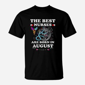 The Best Nurses Of The World Are Born In August T-Shirt | Crazezy