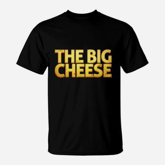 The Big Cheese Funny Birthday Gift For Vegan Fiend T-Shirt | Crazezy