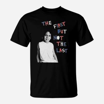 The First But Not The Last T-Shirt - Monsterry DE