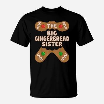 The Gingerbread Big Sister, Family Matching Group Christmas T-Shirt | Crazezy
