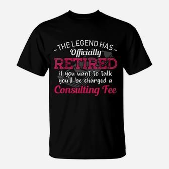 The Legend Has Officially Retired T-Shirt | Crazezy UK