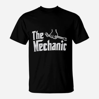 The Mechanic Funny Garage Joke Truck Car Guy Engine Repair Auto Racing T-Shirt | Crazezy AU