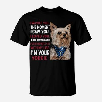 The Moment I Saw You I'm Your Yorkie T-Shirt - Monsterry CA
