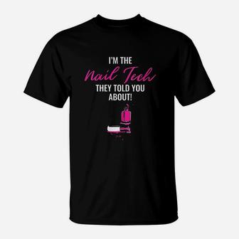 The Nail Tech They Told You About T-Shirt - Thegiftio UK