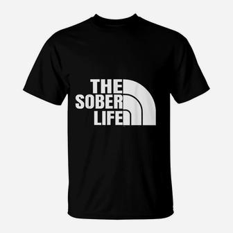 The Sober Life Sobriety Cool T-Shirt | Crazezy AU