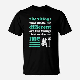 The Things That Make Me Different Are The Things That Make Me T-Shirt | Crazezy DE