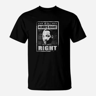The Time Is Always Right To Do What Is Right T-Shirt - Thegiftio UK