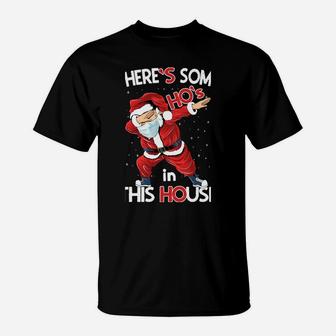 Theres Some Hos In This House Funny Christmas Santa Claus T-Shirt | Crazezy