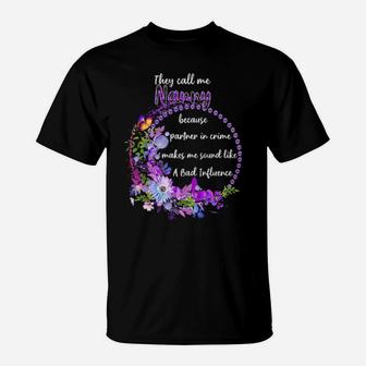 They Call Me Nanny Because Parner In Crime Makes Me Sound Like A Bad Influence T-Shirt - Monsterry UK