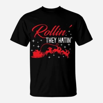 They See Me Rollin They Hatin Funny Christmas Sweatshirt T-Shirt | Crazezy UK