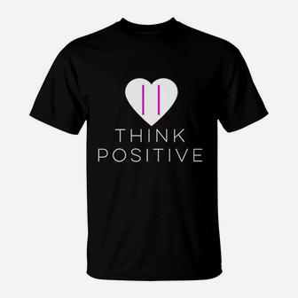 Think Positive T-Shirt | Crazezy CA