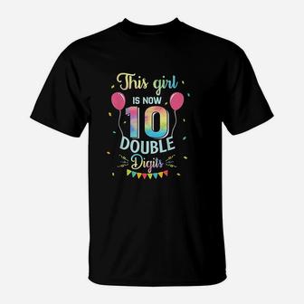 This Girl Is Now 10 Double Digits T-Shirt | Crazezy DE