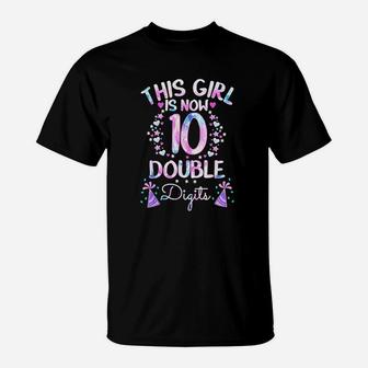 This Girl Is Now 10 Double Digits Tie Dye 10Th Birthday Gift T-Shirt | Crazezy UK