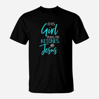 This Girl Runs On Ketones And Jesus Cute Keto Diet T-Shirt | Crazezy UK